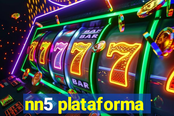 nn5 plataforma